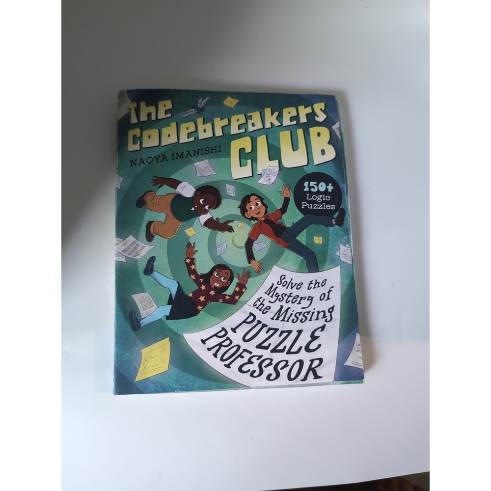 Codebreakers Club : 150+ Logic Puzzles to Solve the Mystery of the Missing...